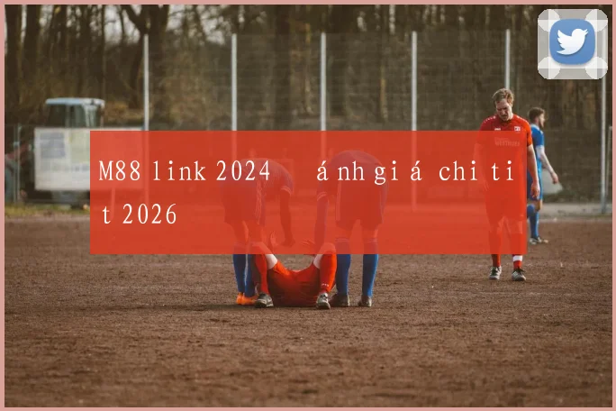 M88 link 2024 đánh giá chi tiết 2026